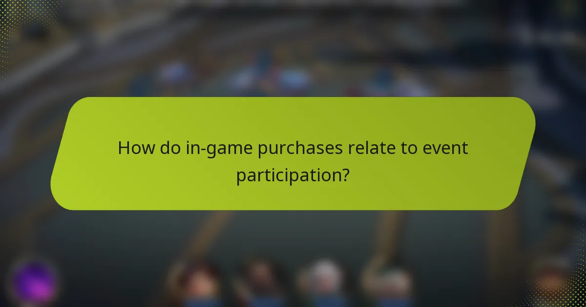 How do in-game purchases relate to event participation?