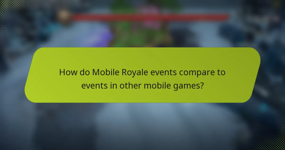 How do Mobile Royale events compare to events in other mobile games?