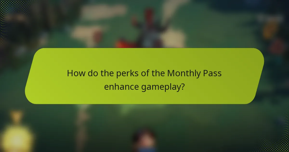 How do the perks of the Monthly Pass enhance gameplay?