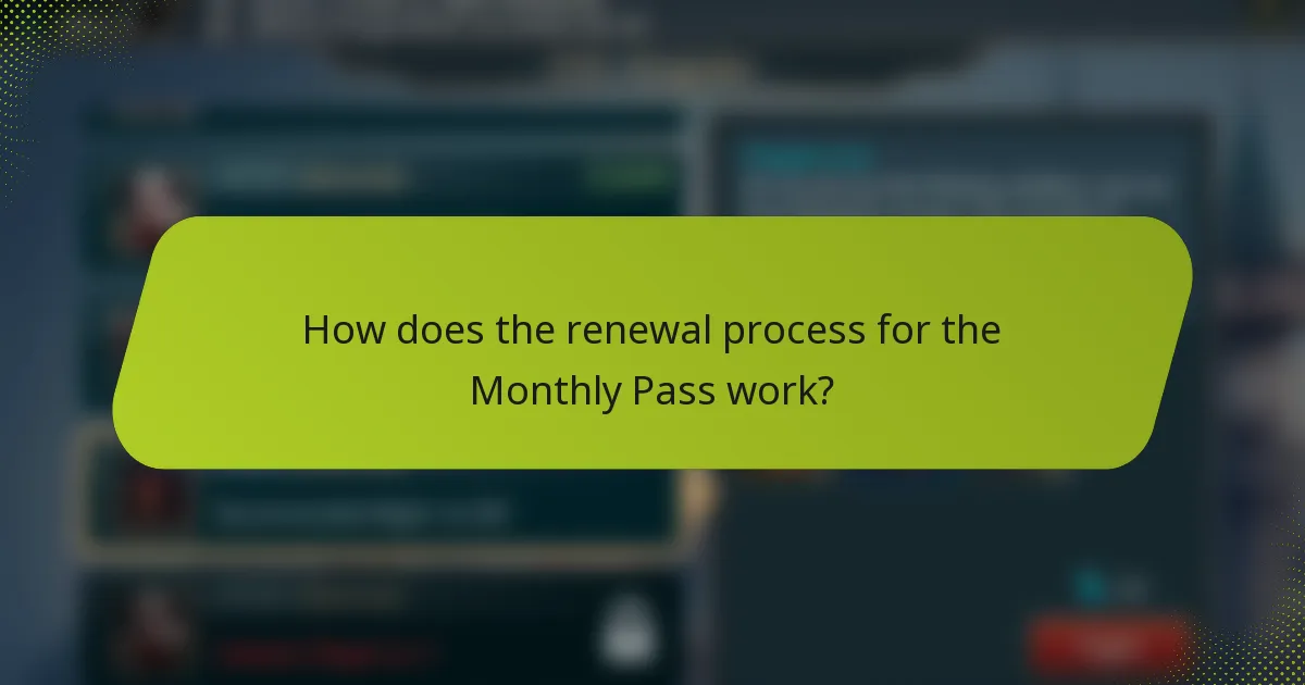 How does the renewal process for the Monthly Pass work?