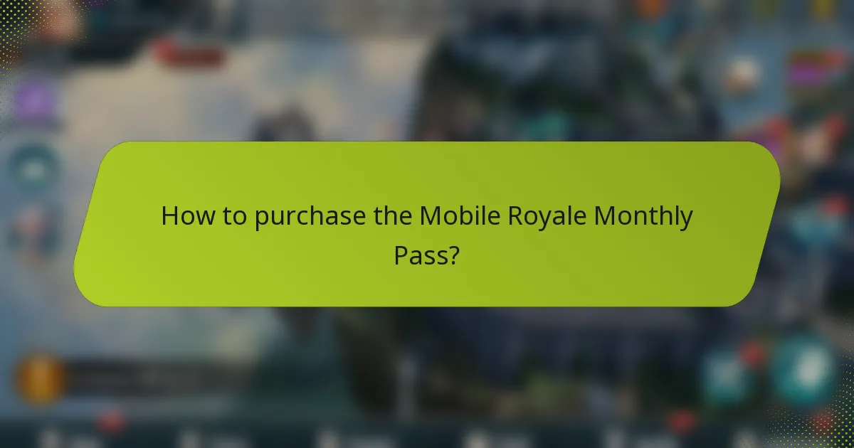 How to purchase the Mobile Royale Monthly Pass?
