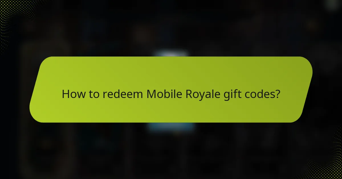 How to redeem Mobile Royale gift codes?