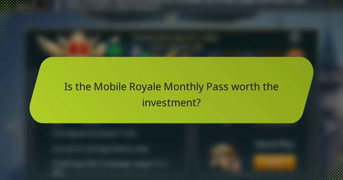 Is the Mobile Royale Monthly Pass worth the investment?