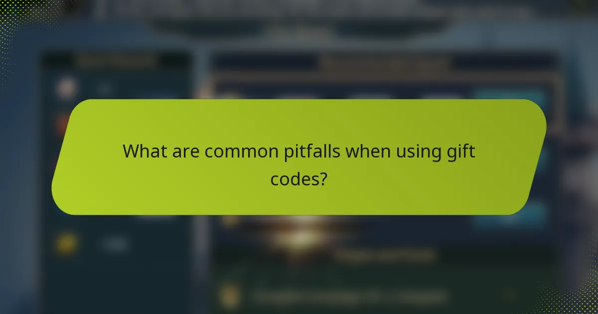What are common pitfalls when using gift codes?
