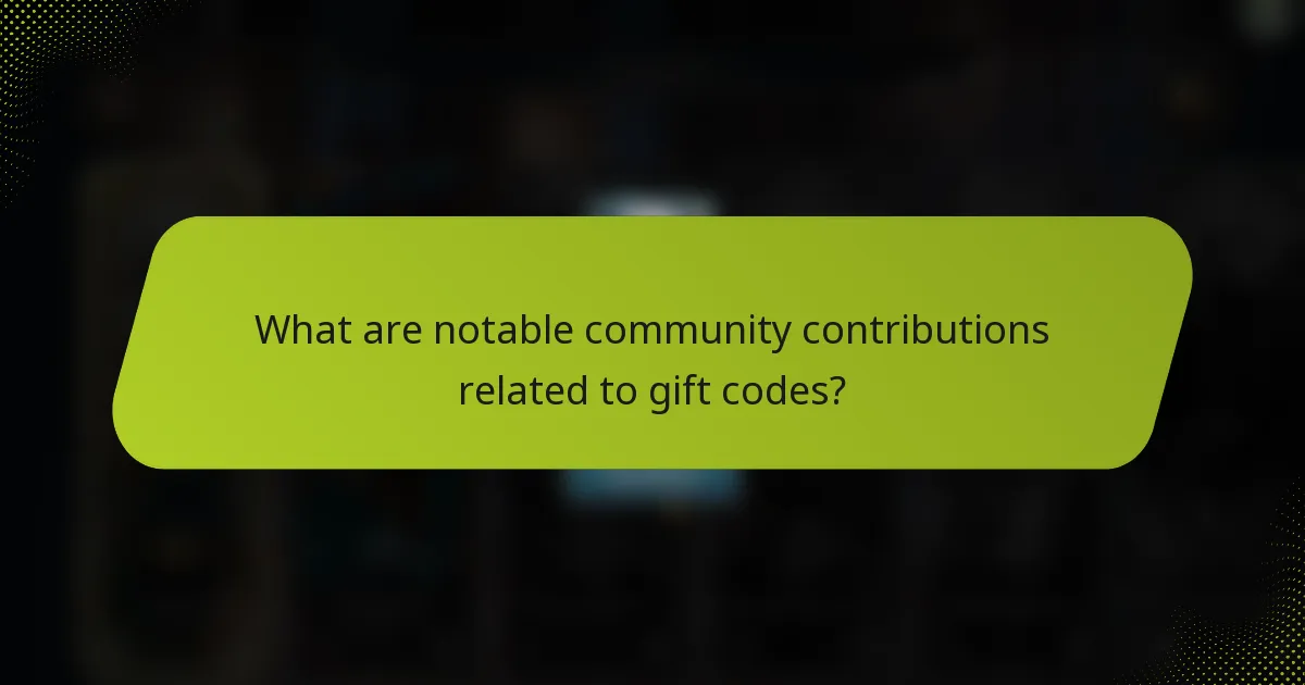 What are notable community contributions related to gift codes?