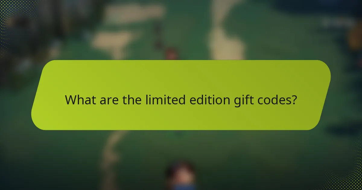 What are the limited edition gift codes?