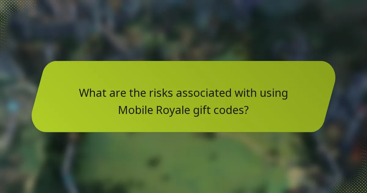 What are the risks associated with using Mobile Royale gift codes?