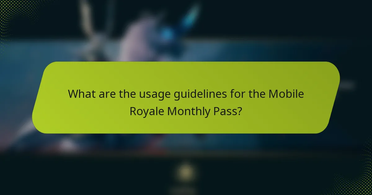 What are the usage guidelines for the Mobile Royale Monthly Pass?