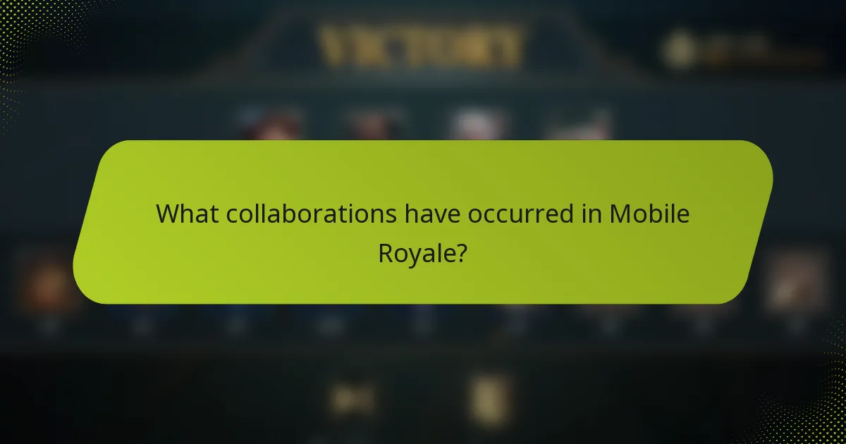 What collaborations have occurred in Mobile Royale?