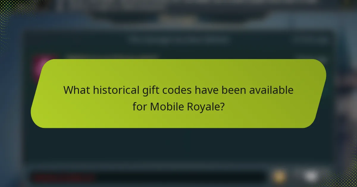 What historical gift codes have been available for Mobile Royale?