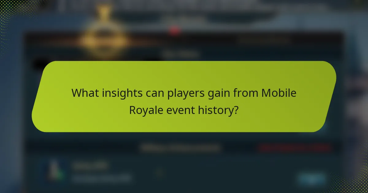 What insights can players gain from Mobile Royale event history?