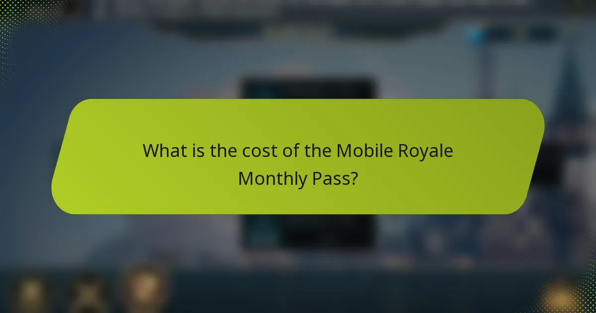 What is the cost of the Mobile Royale Monthly Pass?