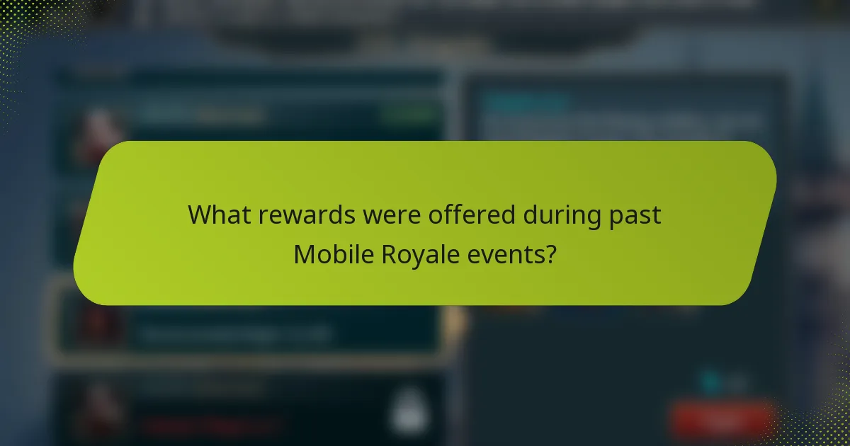 What rewards were offered during past Mobile Royale events?