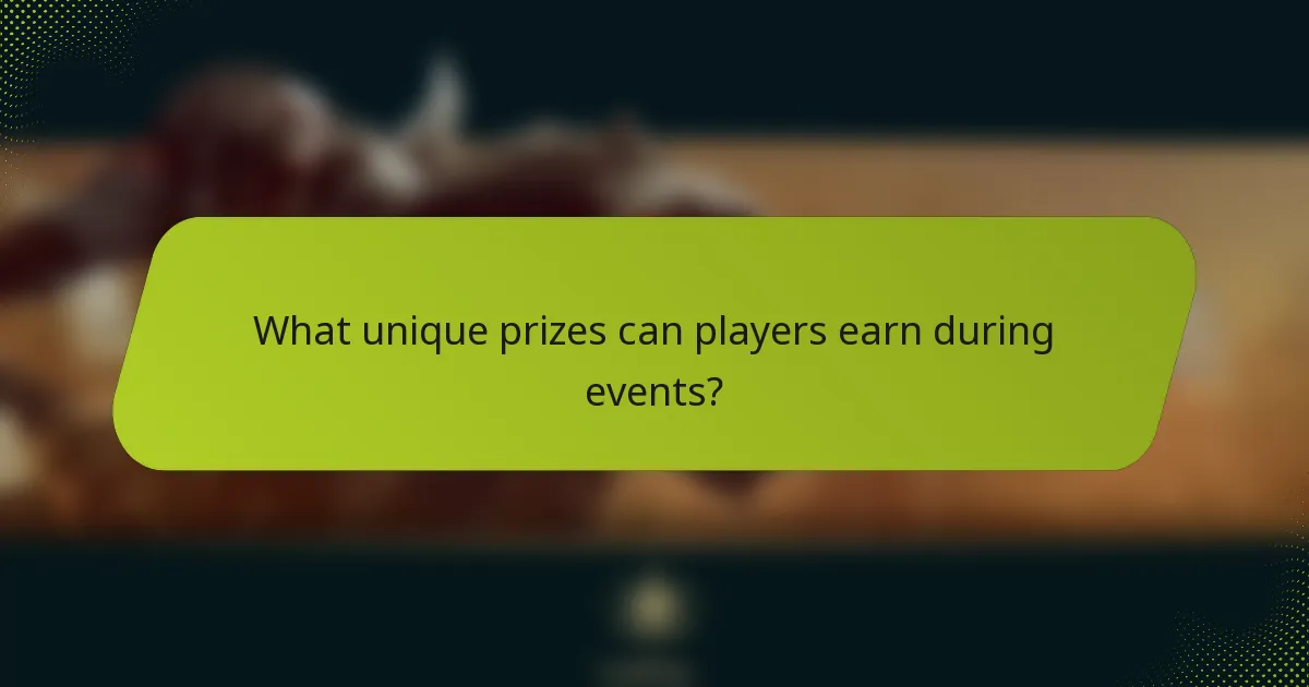 What unique prizes can players earn during events?