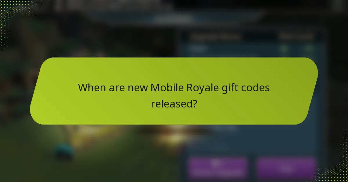 When are new Mobile Royale gift codes released?