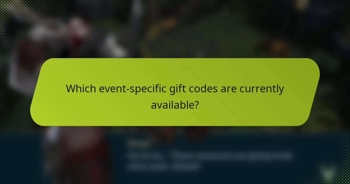 Which event-specific gift codes are currently available?