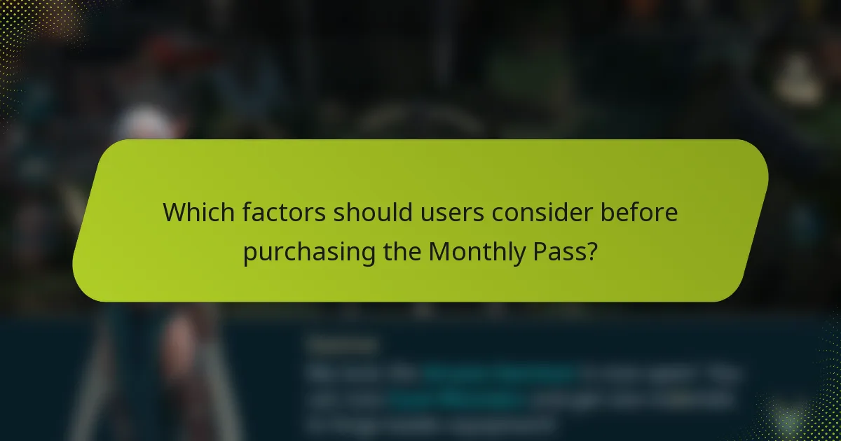 Which factors should users consider before purchasing the Monthly Pass?
