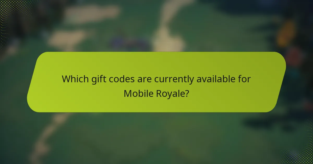 Which gift codes are currently available for Mobile Royale?